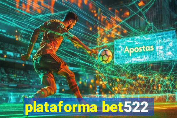 plataforma bet522